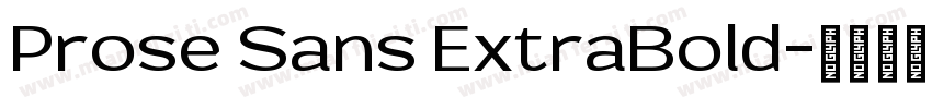 Prose Sans ExtraBold字体转换